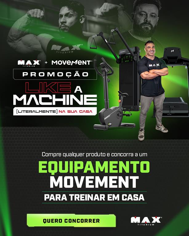 Banner Promoção Max Titanium Like a Machine em parceria com a Movement